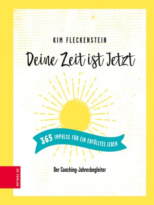 cover image of Deine Zeit ist Jetzt--365 Impulse für ein erfülltes Leben